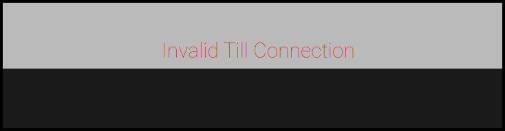 Invalid Till Connection message