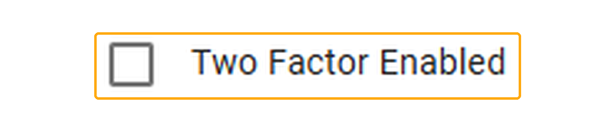The Two Factor Enabled checkbox, highlighted