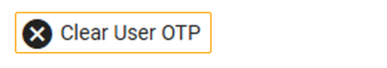 The Clear User OTP option, highlighted